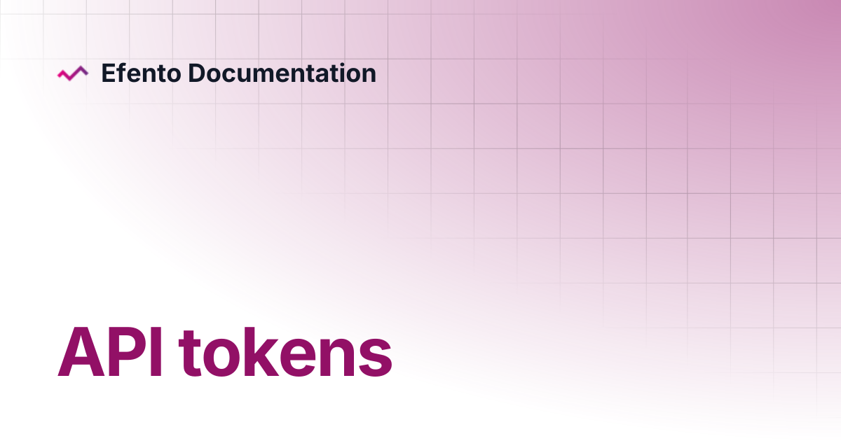 API tokens | Efento Cloud | Efento Documentation