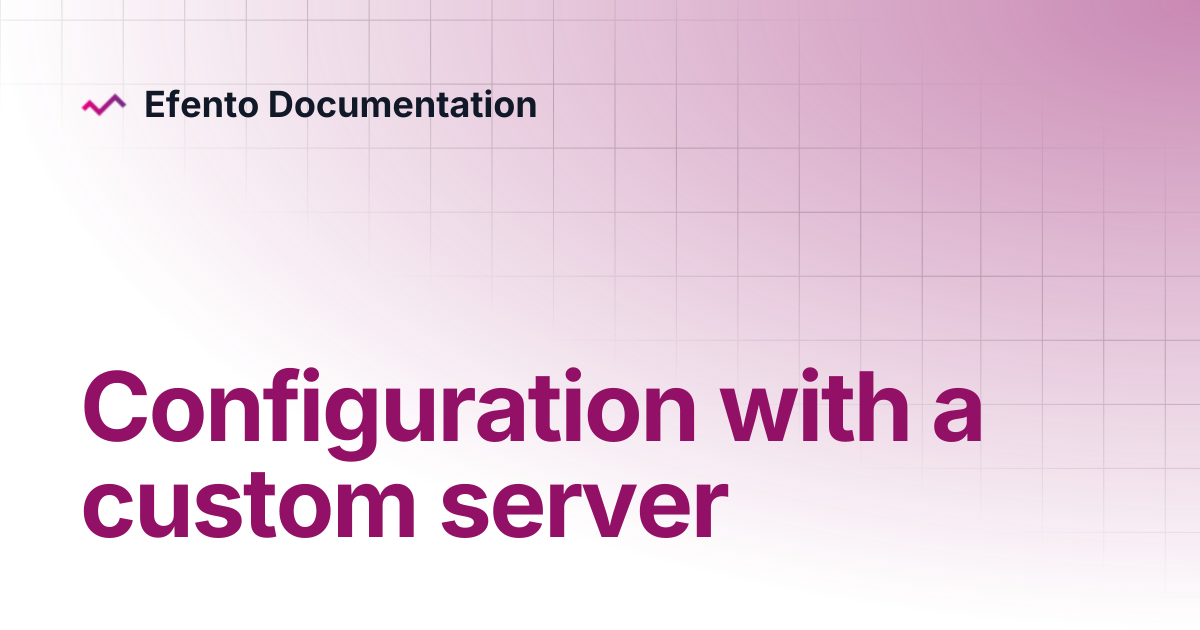 Configuration with a custom server | NB-IoT loggers | Efento Documentation