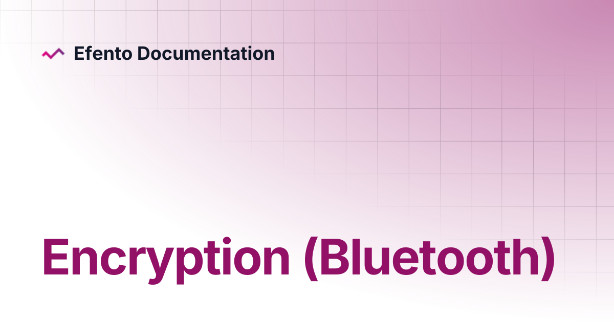 Encryption (Bluetooth) | NB-IoT loggers | Efento Documentation